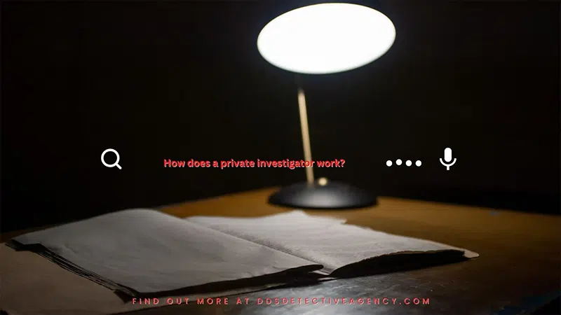 How does a private investigator work? Know more 